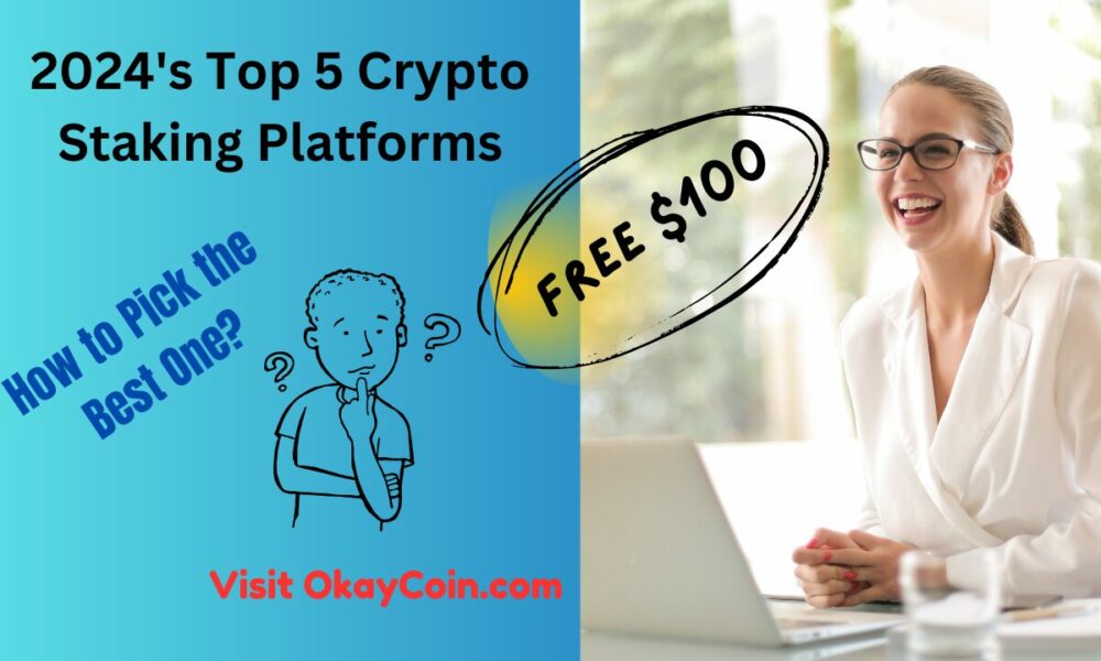 2024’s-top-5-crypto-staking-platforms:-how-to-pick-the-best-one